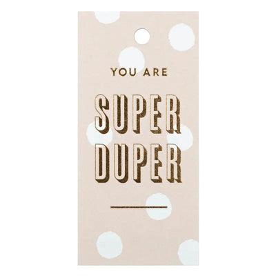 You are Super Duper Gift Tag